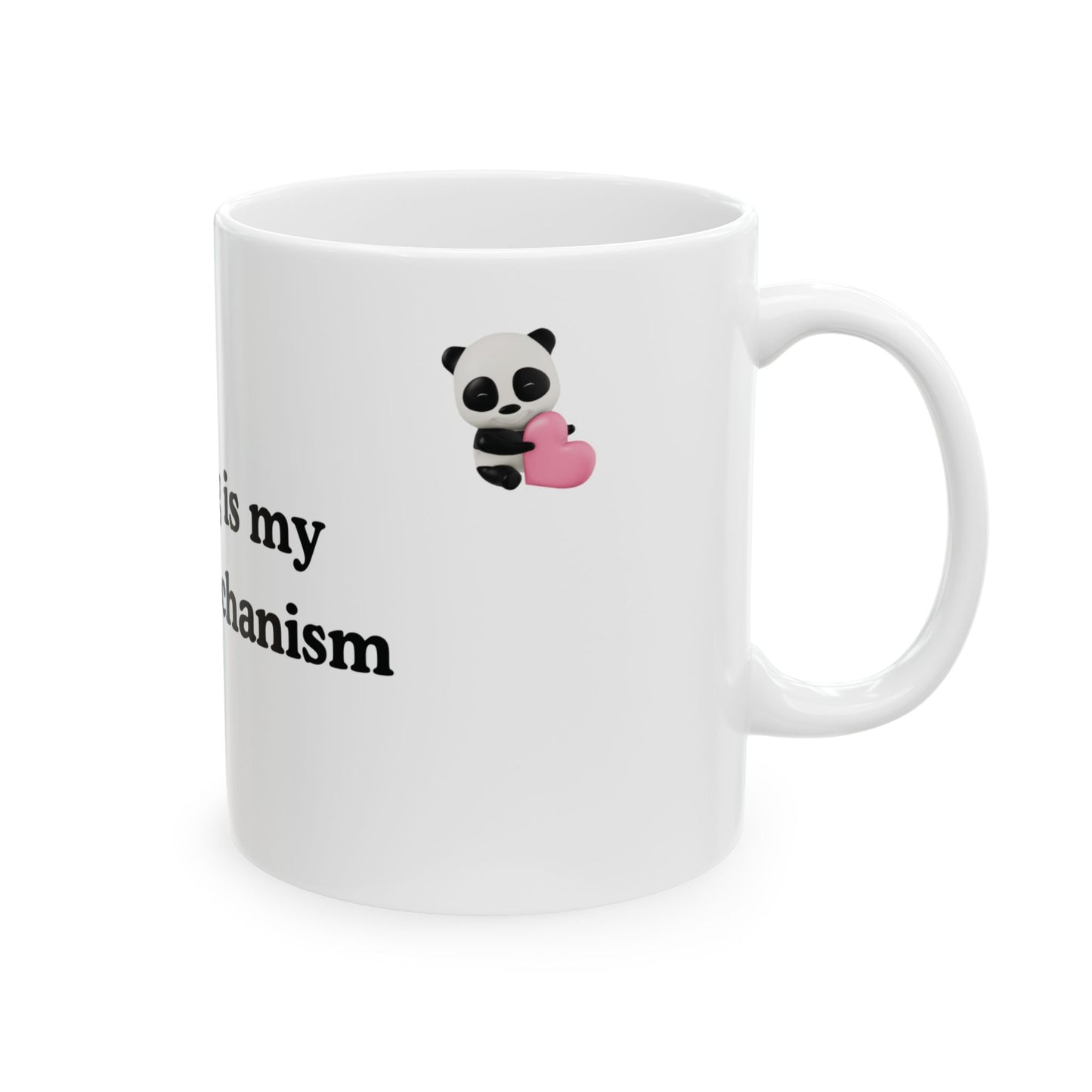 This Mug Is My Coping Mechanism Ceramic Mug — Funny Self-Care Coffee Cup (11oz)